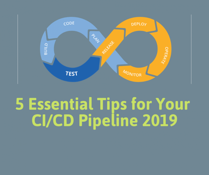 5 Essential Tips for Your CI/CD Pipeline 2019